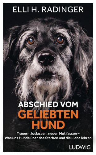 Elli H. Radinger: Abschied vom geliebten Hund