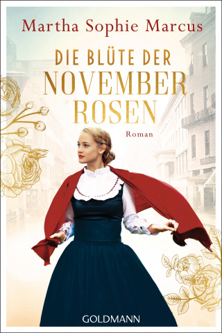 Martha Sophie Marcus: Die Blüte der Novemberrosen