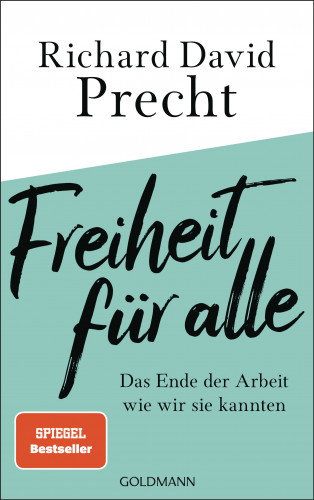 Richard David Precht: Freiheit für alle