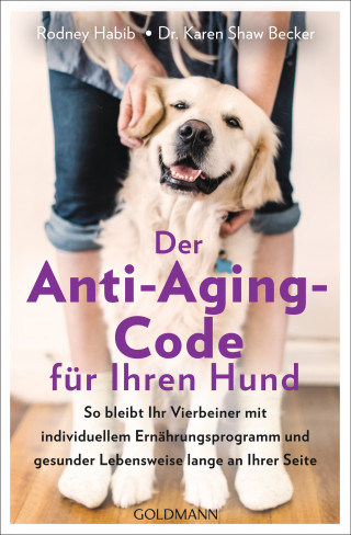 Rodney Habib, Dr. Karen Shaw Becker: Der Anti-Aging-Code für Ihren Hund