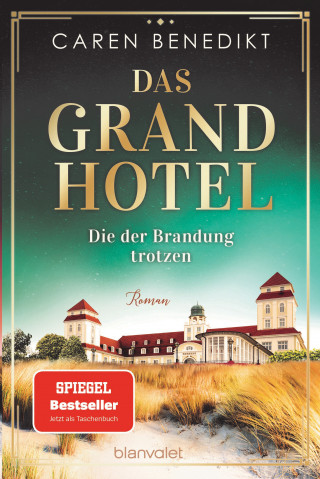 Caren Benedikt: Das Grand Hotel - Die der Brandung trotzen