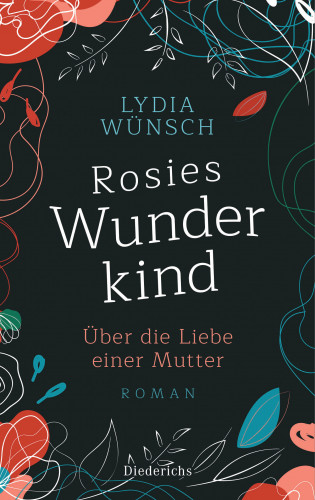 Lydia Wünsch: Rosies Wunderkind