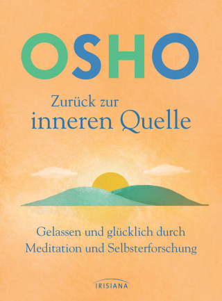 Osho: Zurück zur inneren Quelle