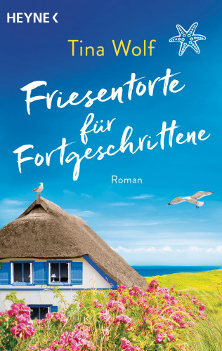 Tina Wolf: Friesentorte für Fortgeschrittene