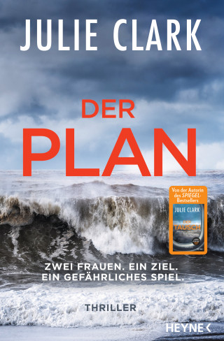 Julie Clark: Der Plan – Zwei Frauen. Ein Ziel. Ein gefährliches Spiel.