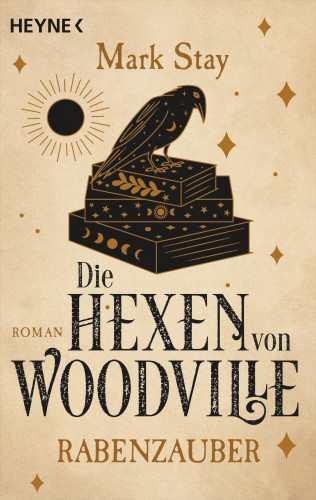 Mark Stay: Die Hexen von Woodville - Rabenzauber