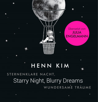 Henn Kim: Starry Night, Blurry Dreams - Sternenklare Nacht, wundersame Träume