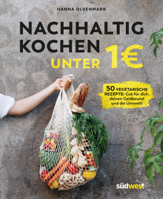 Hanna Olvenmark: Nachhaltig kochen unter 1 Euro