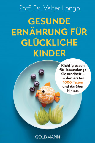 Prof. Dr. Valter Longo: Gesunde Ernährung für glückliche Kinder