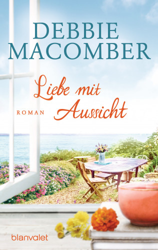 Debbie Macomber: Liebe mit Aussicht