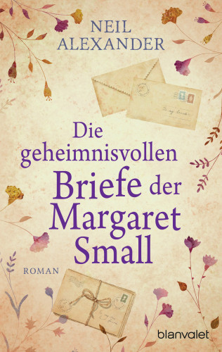 Neil Alexander: Die geheimnisvollen Briefe der Margaret Small