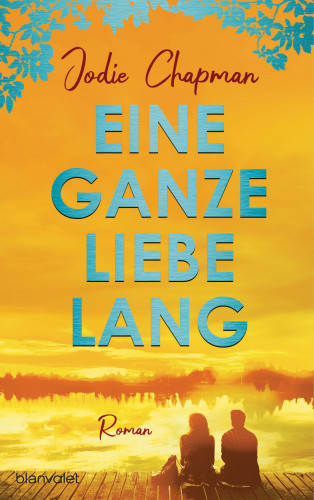 Jodie Chapman: Eine ganze Liebe lang