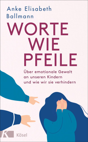 Anke Elisabeth Ballmann: Worte wie Pfeile