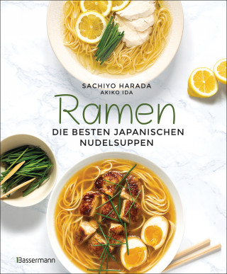 Sachiyo Harada: Ramen - die besten japanischen Nudelsuppen