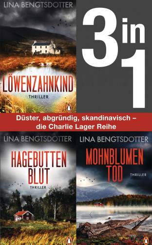 Lina Bengtsdotter: Die Charlie-Lager-Serie Band 1-3: Löwenzahnkind/ Hagebuttenblut/ Mohnblumentod (3in1 Bundle)