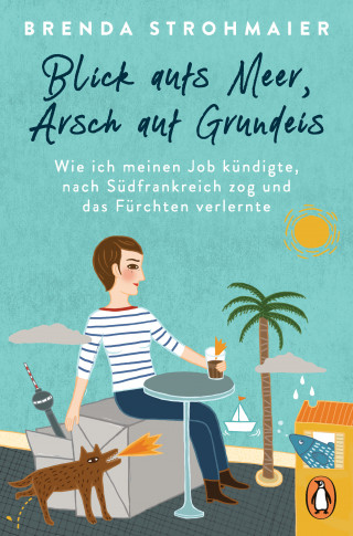 Brenda Strohmaier: Blick aufs Meer, Arsch auf Grundeis