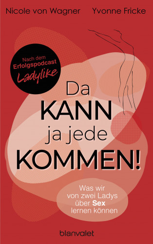 Yvonne Fricke, Nicole von Wagner: Da kann ja jede kommen!