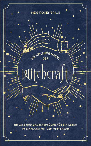 Meg Rosenbriar: Die heilende Macht der Witchcraft