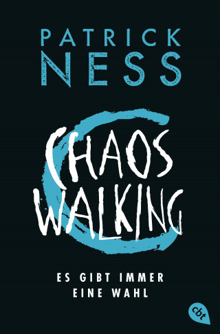 Patrick Ness: Chaos Walking - Es gibt immer eine Wahl
