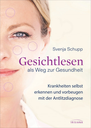 Svenja Schupp: Gesichtlesen als Weg zur Gesundheit