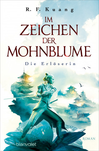 R.F. Kuang: Im Zeichen der Mohnblume - Die Erlöserin