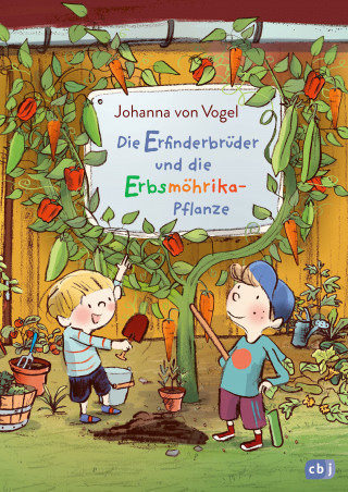 Johanna von Vogel: Die Erfinderbrüder und die Erbsmöhrika-Pflanze