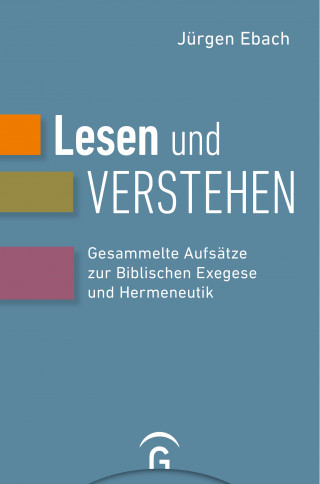 Jürgen Ebach: Lesen und Verstehen