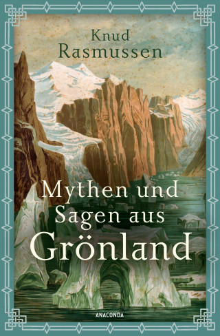 Knud Rasmussen: Mythen und Sagen aus Grönland