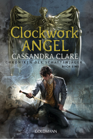 Cassandra Clare: Clockwork Angel