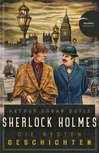 Arthur Conan Doyle: Sherlock Holmes - Die besten Geschichten