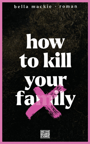 Bella Mackie: How to kill your family