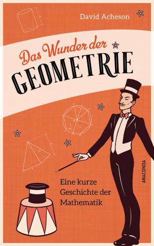 David Acheson: Das Wunder der Geometrie. Eine kurze Geschichte der Mathematik