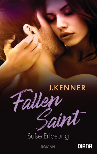 J. Kenner: Fallen Saint. Süße Erlösung