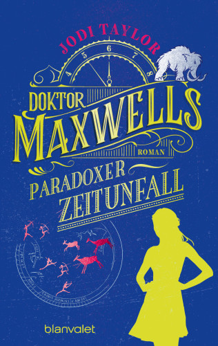 Jodi Taylor: Doktor Maxwells paradoxer Zeitunfall