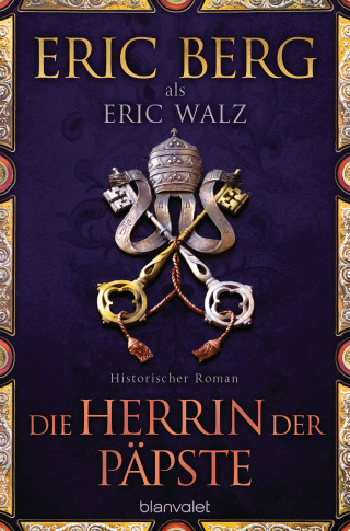 Eric Berg, Eric Walz: Die Herrin der Päpste