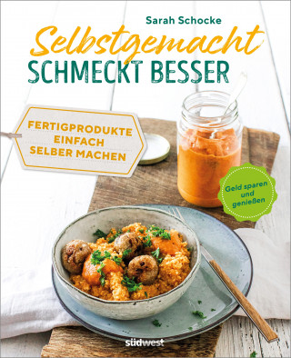 Sarah Schocke: Selbstgemacht schmeckt besser