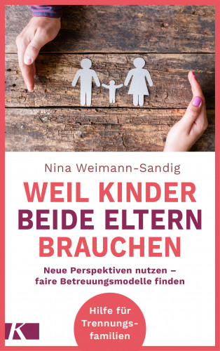 Nina Weimann-Sandig: Weil Kinder beide Eltern brauchen