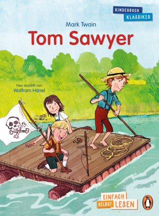 Mark Twain, Wolfram Hänel: Penguin JUNIOR – Einfach selbst lesen: Kinderbuchklassiker - Tom Sawyer