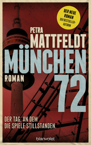 Petra Mattfeldt: München 72 - Der Tag, an dem die Spiele stillstanden.
