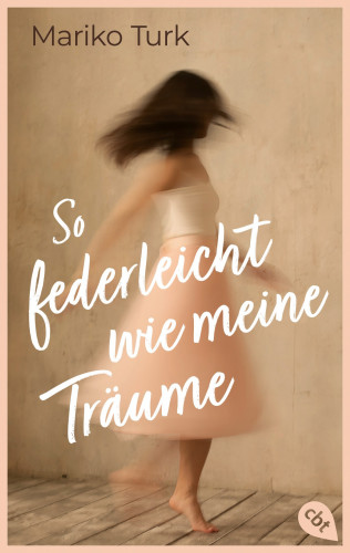 Mariko Turk: So federleicht wie meine Träume