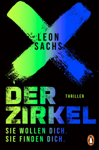 Leon Sachs: Der Zirkel. Sie wollen dich. Sie finden dich.