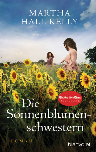 Martha Hall Kelly: Die Sonnenblumenschwestern