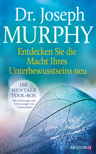 Joseph Murphy: Entdecken Sie die Macht Ihres Unterbewusstseins neu