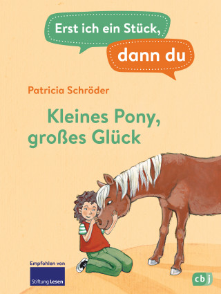 Patricia Schröder: Erst ich ein Stück, dann du - Kleines Pony, großes Glück