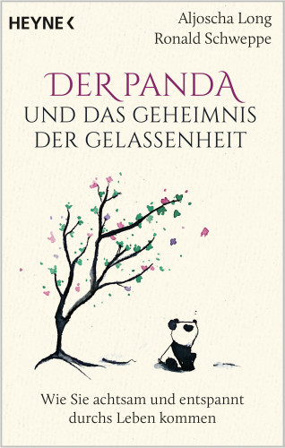 Aljoscha Long, Ronald Schweppe: Der Panda und das Geheimnis der Gelassenheit