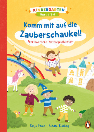 Katja Frixe: Kindergarten Wunderbar - Komm mit auf die Zauberschaukel!