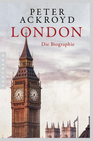 Peter Ackroyd: London - Die Biographie