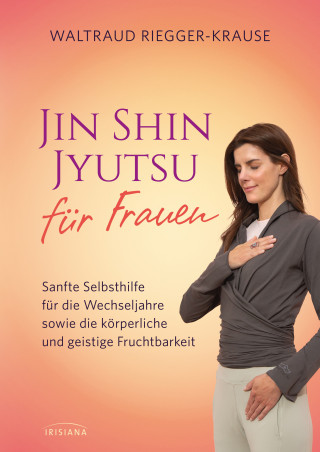Waltraud Riegger-Krause: Jin Shin Jyutsu für Frauen