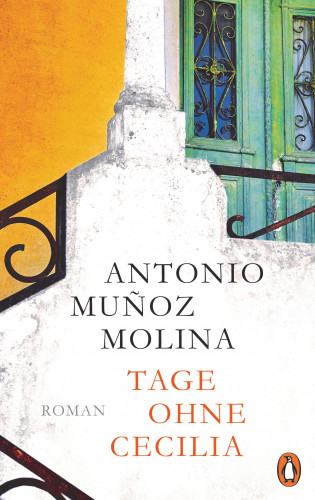 Antonio Muñoz Molina: Tage ohne Cecilia