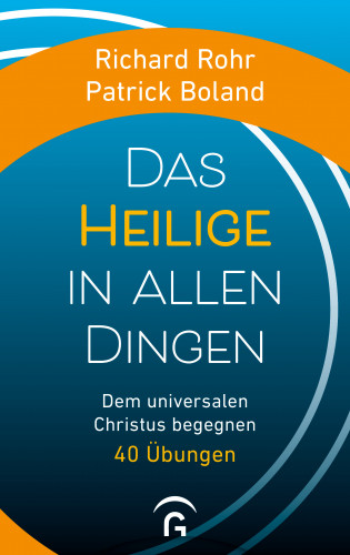 Richard Rohr, Patrick Boland: Das Heilige in allen Dingen